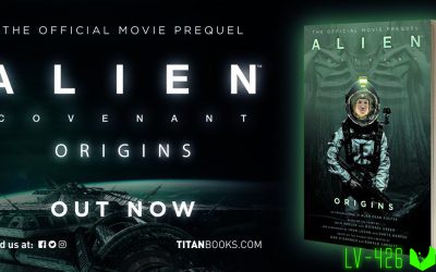 Alien: Covenant Origins – The Official Prequel to the Blockbuster Film