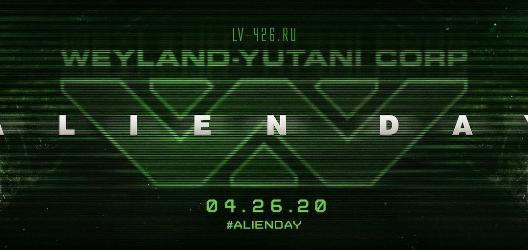 Alien Day 26.04.20 | День Чужих 2020